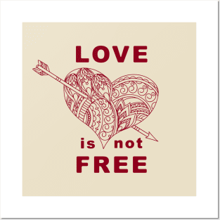 love is not free with heart and arrow Posters and Art